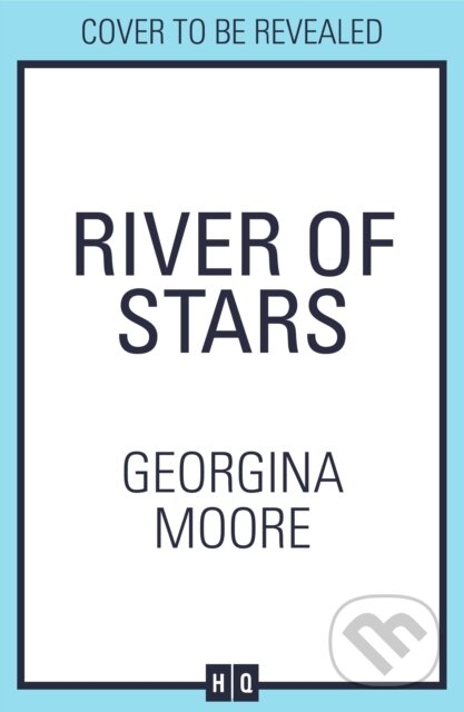 Kniha: River of Stars (Georgina Moore). HQ, 2025
