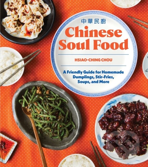 Kniha: Chinese Soul Food (Hsiao-Ching Chou). Sasquatch, 2022