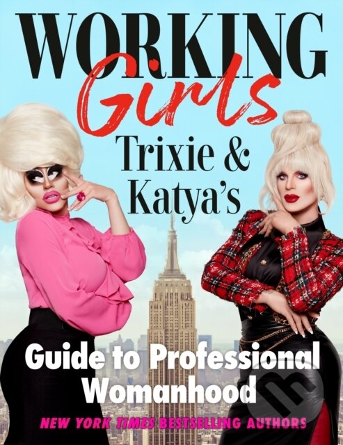 Kniha: Working Girls (Katya a Trixie Mattel). Plume, 2022