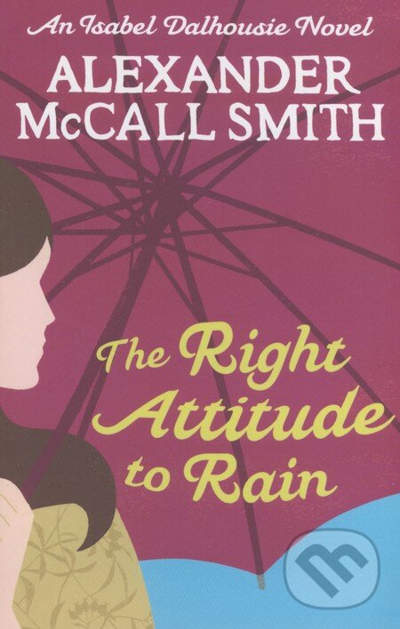Levně The Right Attitude to Rain - Alexander McCall Smith - kniha z kategorie Beletria