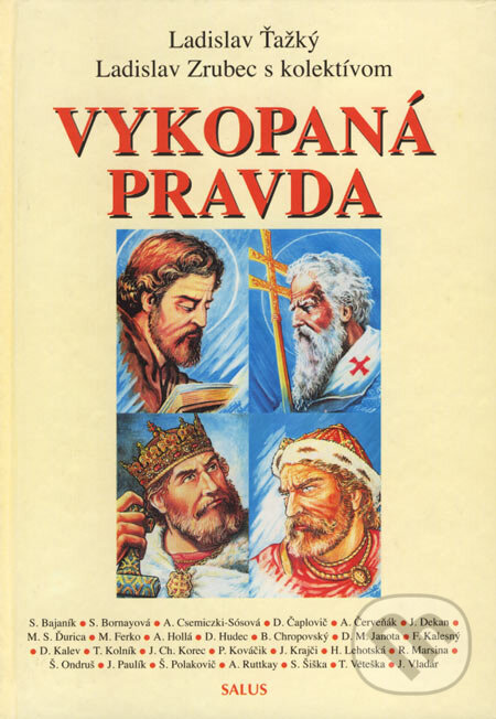 Kniha: Vykopaná pravda (Ladislav Ťažký, Ladislav Zrubec a kolektív). SALUS, 1997