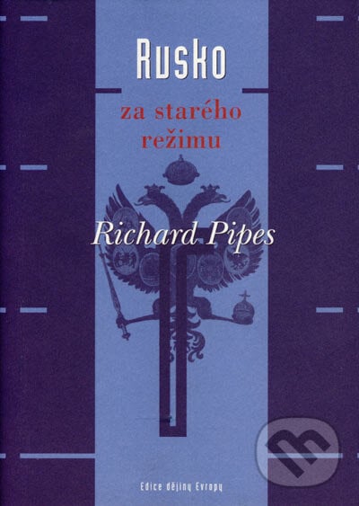 Rusko za starého režimu - Richard Pipes, Argo, 2004