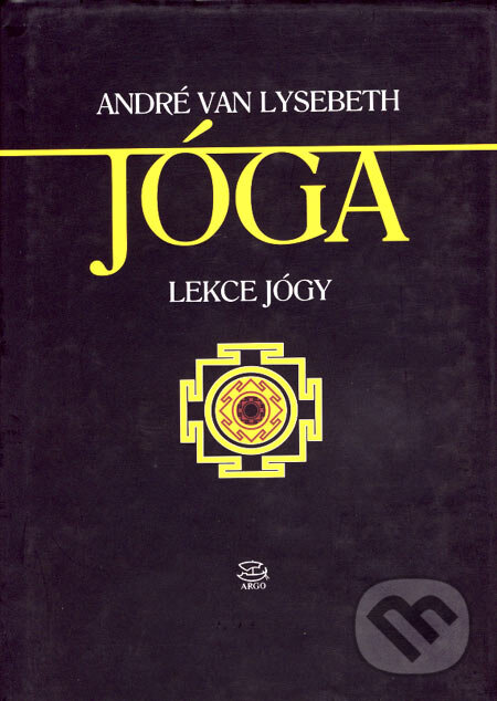 Jóga - André Van Lysebeth, Argo, 2000
