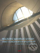 Kniha: Moderní sakrální stavby (Jiří Vaverka a kolektív). Jota, 2004
