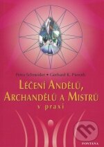 Levně Léčení andělů, archandělů a mistrů v praxi - Gerhard K. Pieroth, Petra Schneider - kniha z kategorie Spiritualita