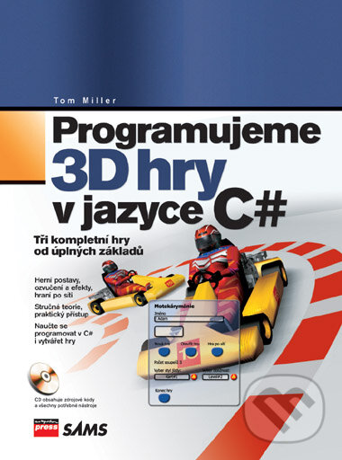 Programujeme 3D hry v jazyce C# - Tom Miller, Computer Press, 2006