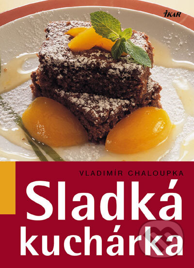 Levně Sladká kuchárka - Vladimír Chaloupka - kniha z kategorie Podľa úpravy