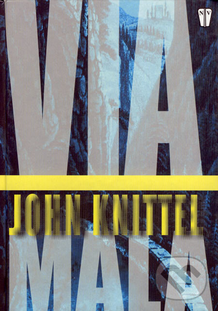 Via Mala - John Knittel, Naše vojsko CZ, 2003