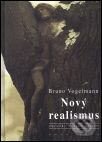 Levně Nový realismus (Důsledky nového myšlení) - Bruno Vogelmann - kniha z kategorie Filozofia