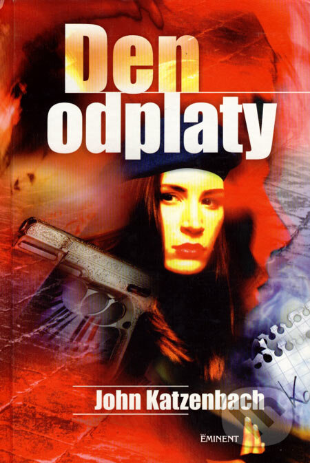 Kniha: Den odplaty (John Katzenbach). Eminent, 1997
