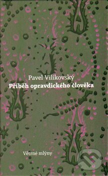 Levně Příběh opravdického člověka - Pavel Vilikovský - kniha z kategorie Beletria
