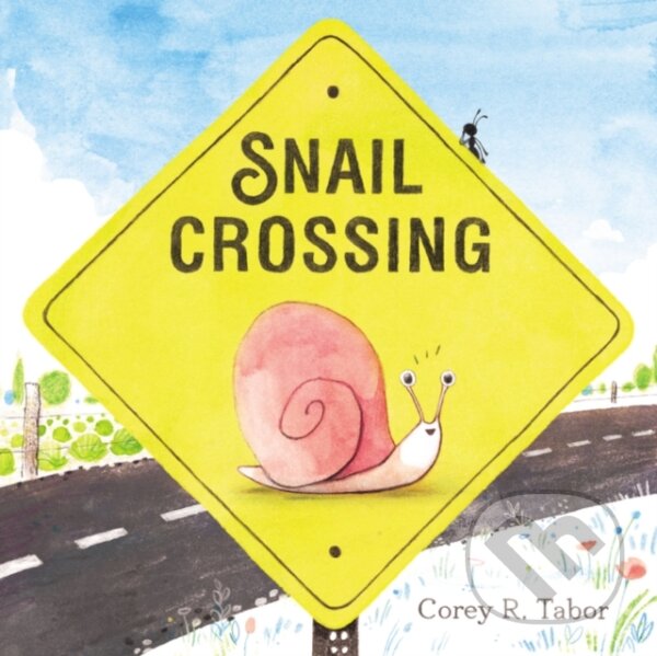 Kniha: Snail Crossing (Corey R. Tabor). Balzer + Bray, 2020