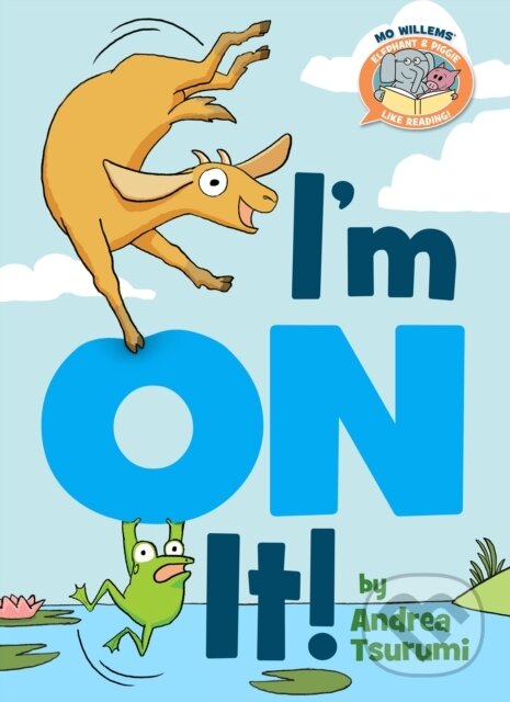 Kniha: Im On It Elephant Piggie Like Reading (Andrea Tsurumi a Mo Willems). , 2021