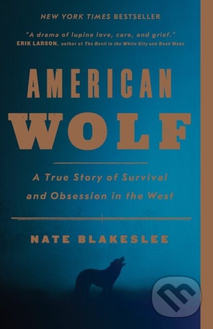 Kniha: American Wolf (Nate Blakeslee). , 1900