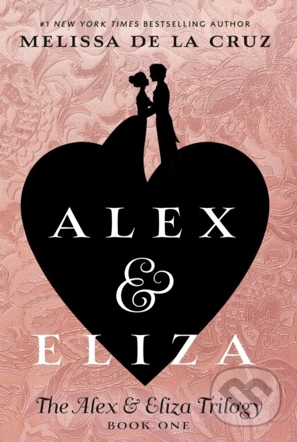 Kniha: Alex & Eliza (Melissa De La Cruz). , 1900
