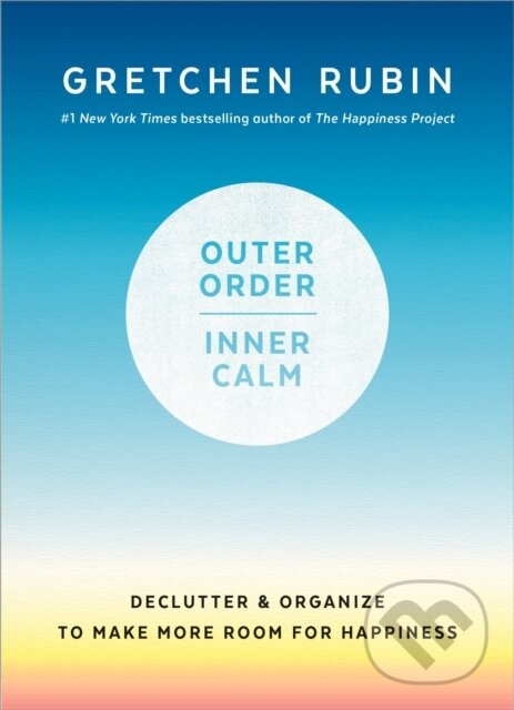 Kniha: Outer Order, Inner Calm (Gretchen Rubin). , 1900