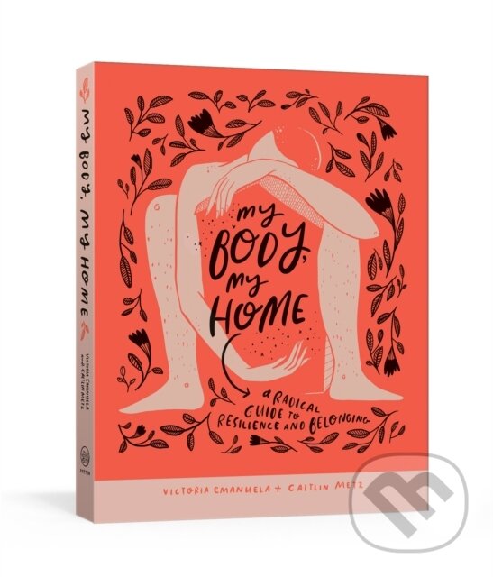 Kniha: My Body, My Home (Caitlin Metz a Victoria Emanuela). , 1900