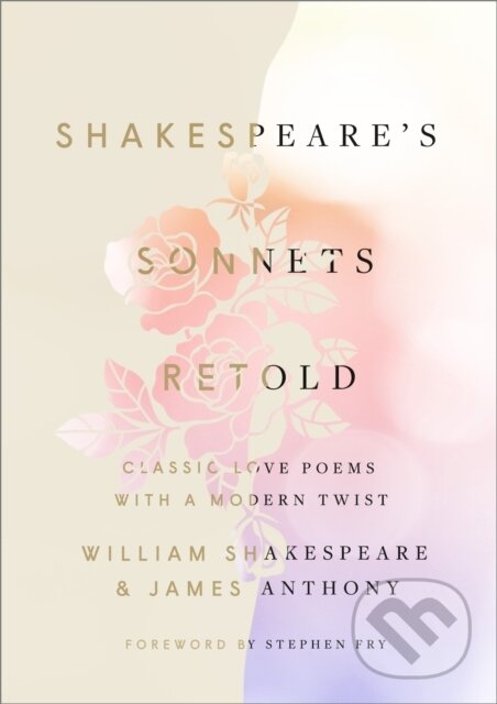 Kniha: Shakespeare's Sonnets, Retold (James Anthony a William Shakespeare). , 1900