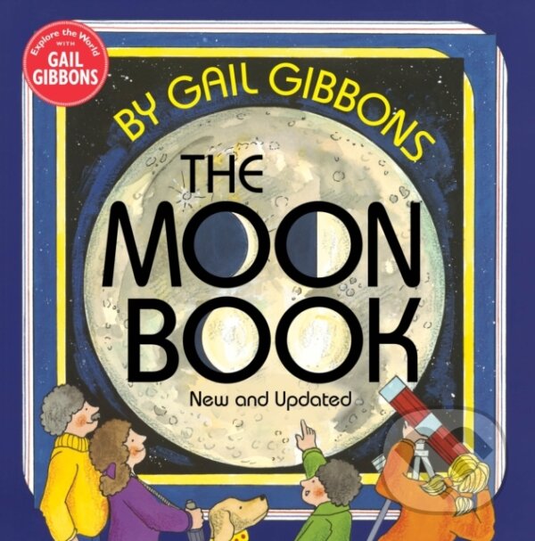 Kniha: The Moon Book (New & Updated Edition) (Gail Gibbons). Holiday house, 2019