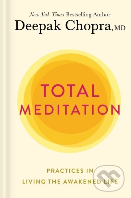 Kniha: Total Meditation (M.D. Deepak Chopra). Harmony, 2020