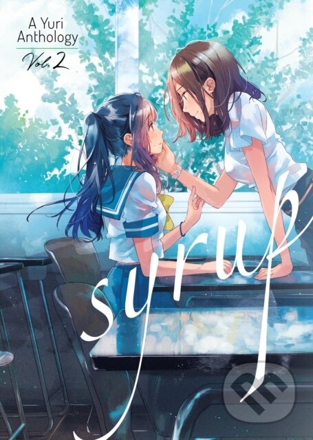 Syrup: A Yuri Anthology Vol. 2 - Milk Morinaga,Syrup: A Yuri Anthology Vol. 2 - Milk Morinaga
