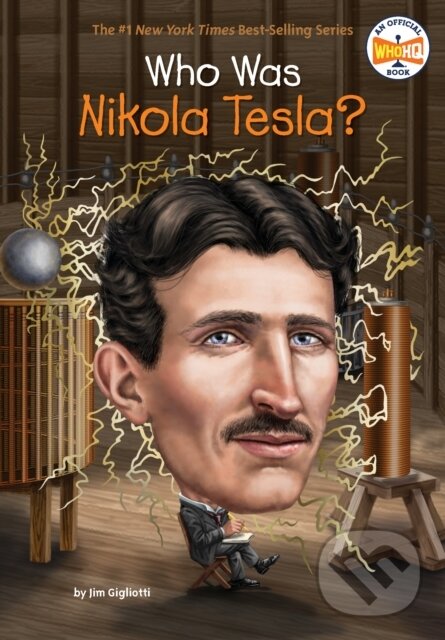 Kniha: Who Was Nikola Tesla? (Jim Gigliotti a Who HQ). , 2018