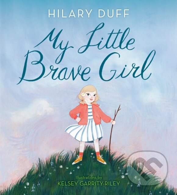 Kniha: My Little Brave Girl (Hilary Duff). , 1900