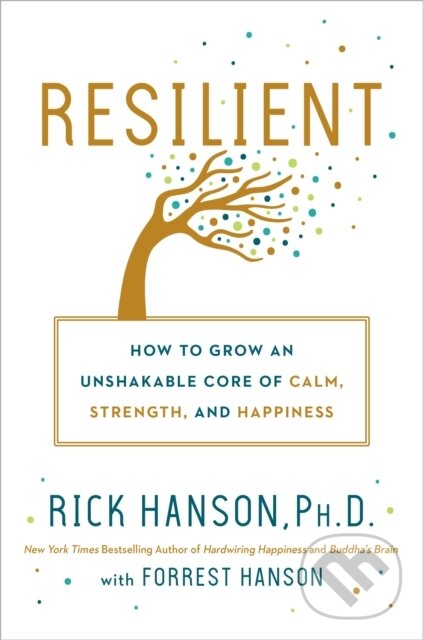 Kniha: Resilient (Forrest Hanson a PhD Rick Hanson). , 1900