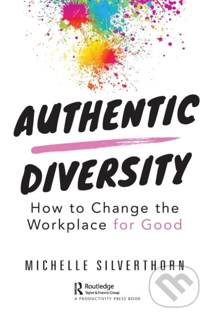 Kniha: Authentic Diversity (Silverthorn Michelle). CRC Press, 2020