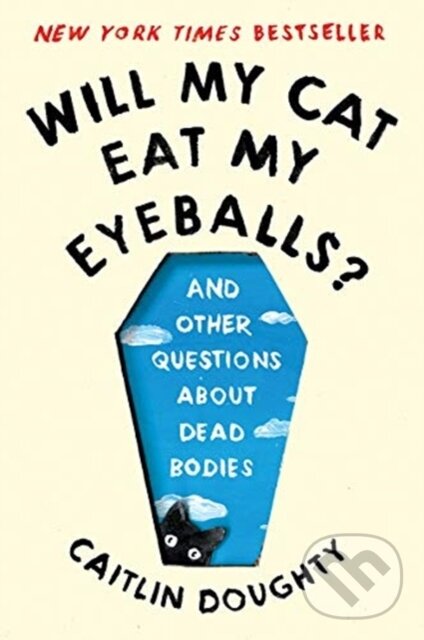 Kniha: Will My Cat Eat My Eyeballs? (Caitlin Doughty). W. W. Norton & Company, 2020
