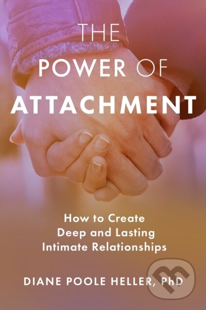 Kniha: Power Of Attachment (Diane Poole Heller). Sounds True, 2019