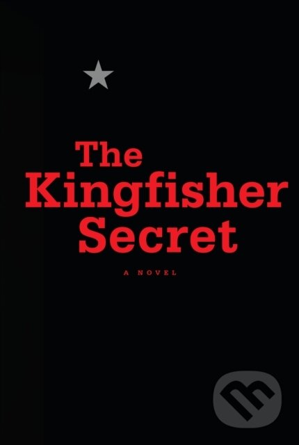 Kniha: Kingfisher Secret (Anonymous). McClelland & Stewart, 2018