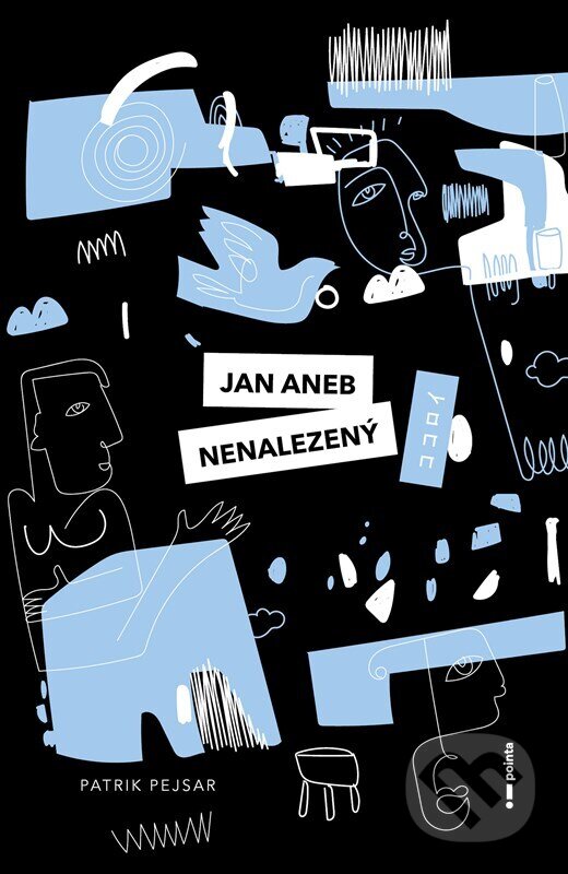Kniha: Jan aneb nenalezený (Patrik Pejsar). Pointa, 2026