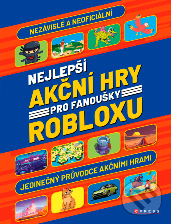 E-kniha: Nejlepší akční hry pro fanoušky Robloxu (Liv Ngan). CPRESS, 2026