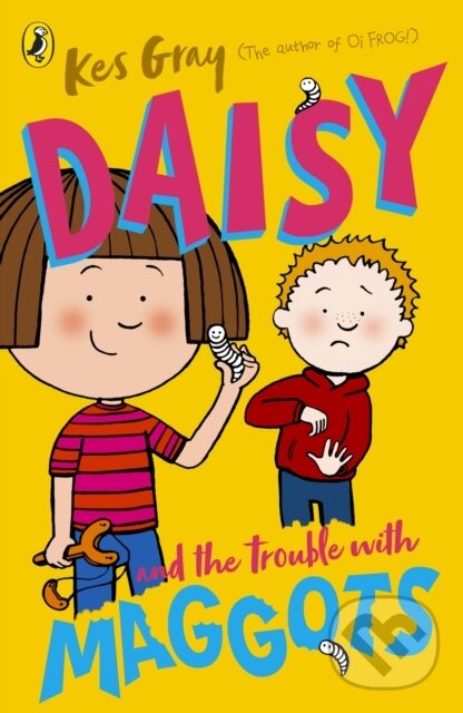 Kniha: Daisy and the Trouble with Maggots (Kes Gray). Red Fox, 2020