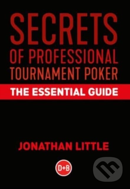 Kniha: Secrets of Professional Tournament Poker (Jonathan Little). D&B Publishing, 2021