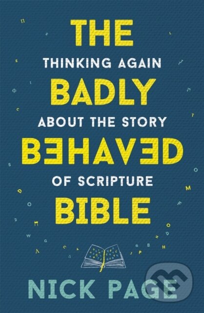 Kniha: The Badly Behaved Bible (Page Nick). Hodder Faith, 2021