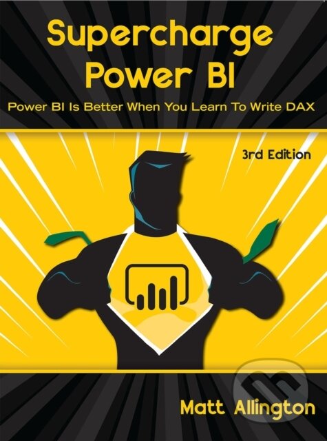 Kniha: Supercharge Power BI (Matt Allington). , 2021