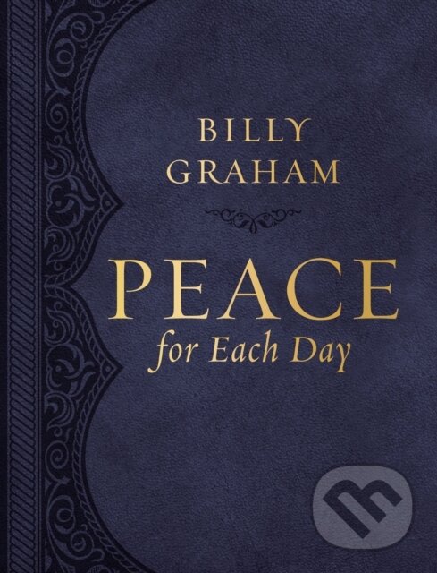 Kniha: Peace for Each Day, Large Text Leathersoft (Billy Graham). Thomas Nelson Publishers, 2021