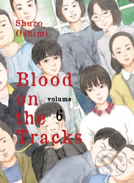 Kniha: Blood on the Tracks 6 (Shuzo Oshimi). Vertical, 2021