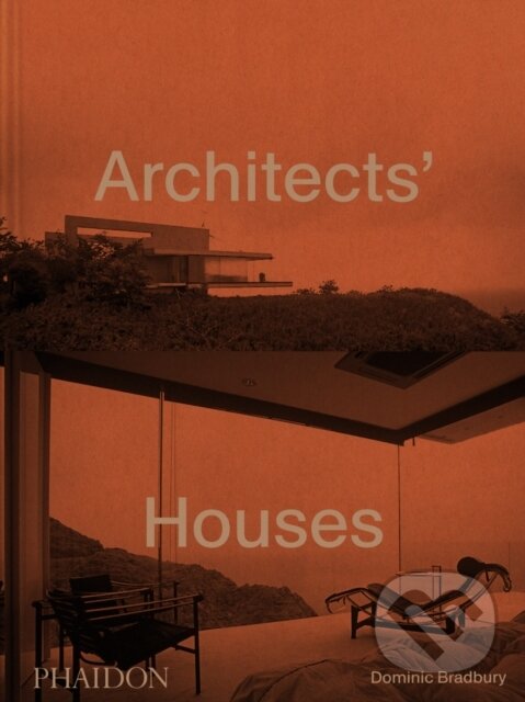 Kniha: Architects' Houses (Dominic Bradbury). Phaidon, 2026