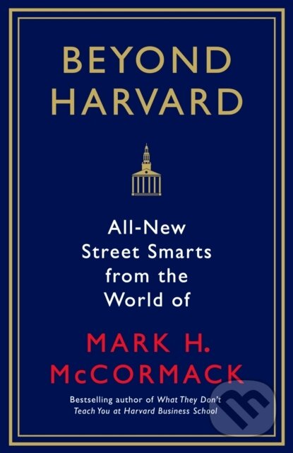 Kniha: Beyond Harvard (Mark H. McCormack a Jo Russell). Profile Books, 2017