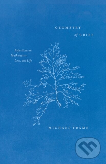 Geometry of Grief (Reflections on Mathematics, Loss, and Life),Geometry of Grief (Reflections on Mathematics, Loss, and Life)