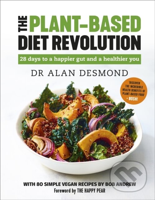 Kniha: The Plant-Based Diet Revolution (Bob Andrew a Dr Alan Desmond). Yellow Kite, 2021