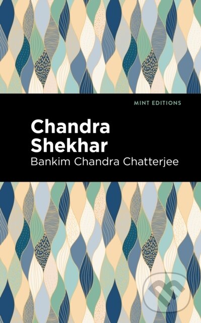 Kniha: Chandra Skekhar (Bankim Chandra Chatterjee). Mint Editions, 2021