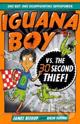 Levně Iguana Boy vs. The 30 Second Thief! - James Bishop, Rikin Parekh (ilustrácie) - kniha z kategorie Sci-fi, fantasy a komiksy