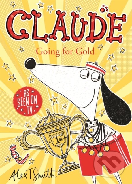 Kniha: Claude Going for Gold! (Alex T. Smith). Hodder Children's Books, 2017