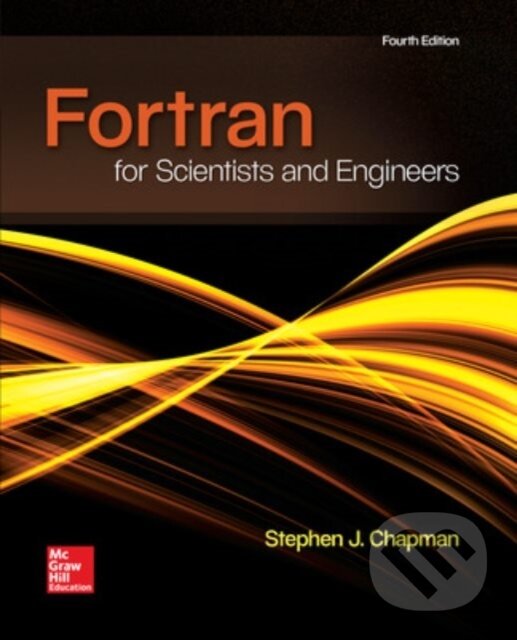 Kniha: FORTRAN FOR SCIENTISTS & ENGINEERS (Stephen Chapman). McGraw-Hill, 2017