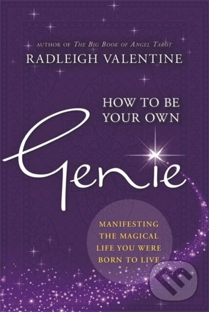 Kniha: How to Be Your Own Genie (Radleigh Valentine). Hay House, 2017