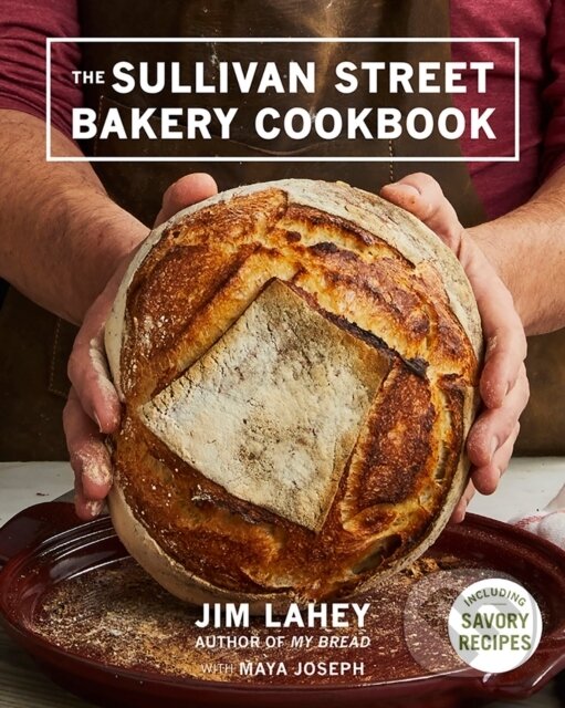 Kniha: The Sullivan Street Bakery Cookbook (Jim Lahey). WW Norton & Co, 2017